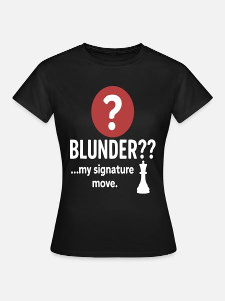 Schach - Blunder - Frauen T-Shirt - Schwarz