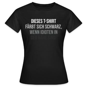 Shirt färbt sich schwarz wenn Idioten in der Nähe - Frauen T-Shirt - Schwarz - Vorne - AI Model Female 172 dark (172cm)