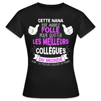 Collègue nana, humour meilleurs collègues du monde - T-shirt Femme - noir - Devant - AI Model Female 172 dark (172cm)