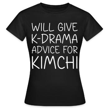 K Drama Advice For Kimchi - Women's T-Shirt - black - Front - AI Model Female 172 dark (172cm)