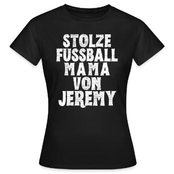 Stolze Fussball Mama von Jeremy - Frauen T-Shirt - Schwarz - Vorne - AI Model Female 172 dark (172cm)