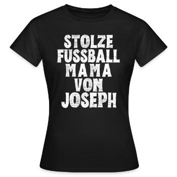 Stolze Fussball Mama von Joseph - Frauen T-Shirt - Schwarz - Vorne - AI Model Female 172 dark (172cm)