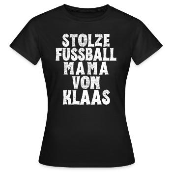 Stolze Fussball Mama von Klaas - Frauen T-Shirt - Schwarz - Vorne - AI Model Female 172 dark (172cm)