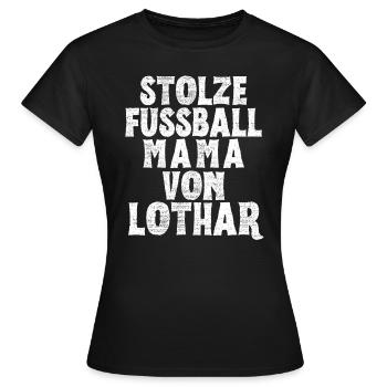 Stolze Fussball Mama von Lothar - Frauen T-Shirt - Schwarz - Vorne - AI Model Female 172 dark (172cm)
