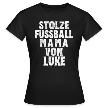 Stolze Fussball Mama von Luke - Frauen T-Shirt - Schwarz - Vorne - AI Model Female 172 dark (172cm)