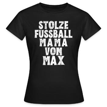 Stolze Fussball Mama von Max - Frauen T-Shirt - Schwarz - Vorne - AI Model Female 172 dark (172cm)
