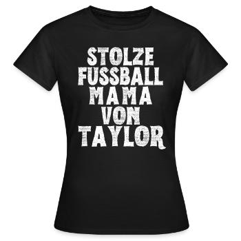 Stolze Fussball Mama von Taylor - Frauen T-Shirt - Schwarz - Vorne - AI Model Female 172 dark (172cm)