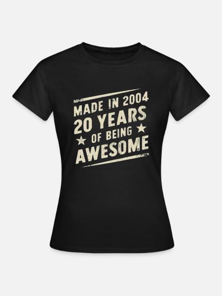Made In 2004 20 Years Of Being Awesome - Frauen T-Shirt - Schwarz