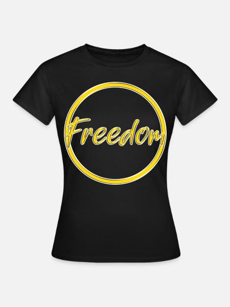 Freedom - Frauen T-Shirt - Schwarz