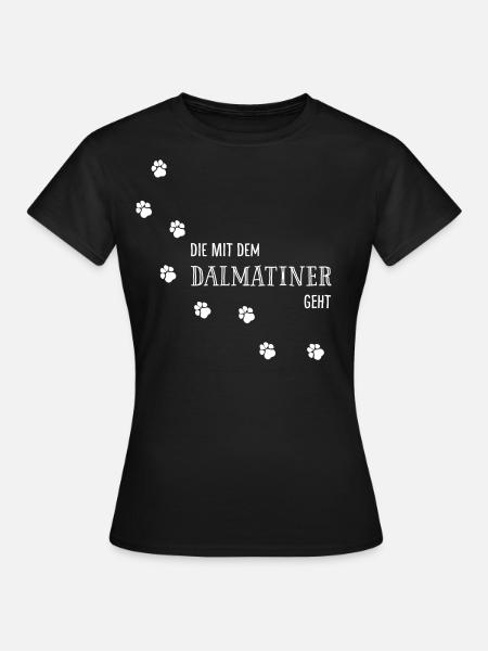 Die mit dem Dalmatiner geht - Hundepfoten - Frauen T-Shirt - Schwarz