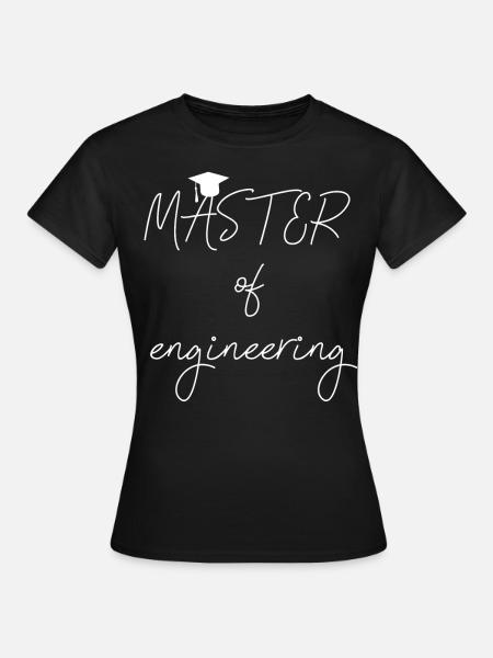 Master of engineering - Frauen T-Shirt - Schwarz