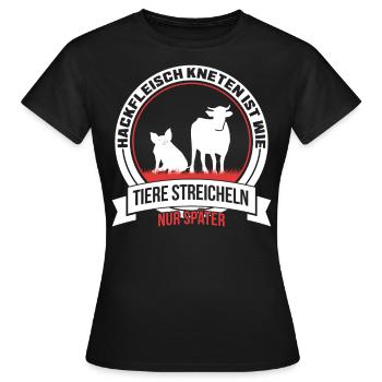 Hackfleisch Kneten ist wie Tiere streicheln - Frauen T-Shirt - Schwarz - Vorne - AI Model Female 172 dark (172cm)