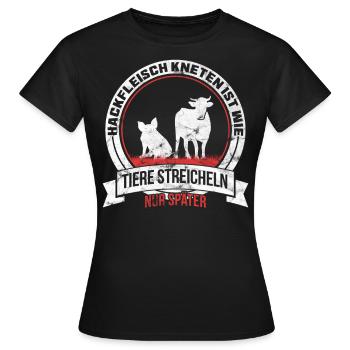 Hackfleisch Kneten ist wie Tiere streicheln - Frauen T-Shirt - Schwarz - Vorne - AI Model Female 172 dark (172cm)