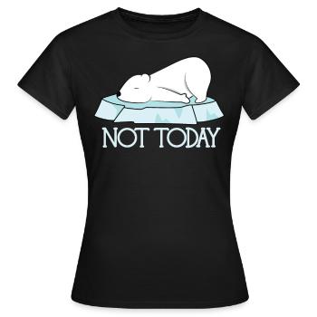 Not Today Polar Bear - Not Today! - Women's T-Shirt - black - Front - AI Model Female 172 dark (172cm)