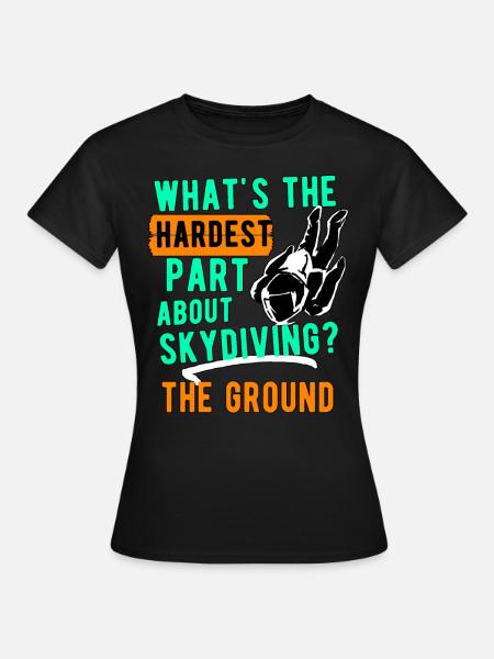 When skydiving the hardest part - Women's T-Shirt - black