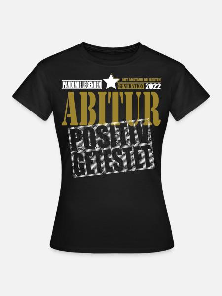Abitur 2022 positiv getestet Abschluss Abi Prüfung - Frauen T-Shirt - Schwarz