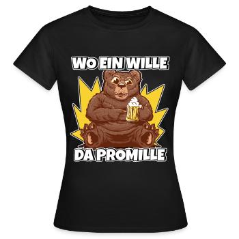 Lustiger Trinkspruch Wo ein Wille da Promille Bier - Frauen T-Shirt - Schwarz - Vorne - AI Model Female 172 dark (172cm)