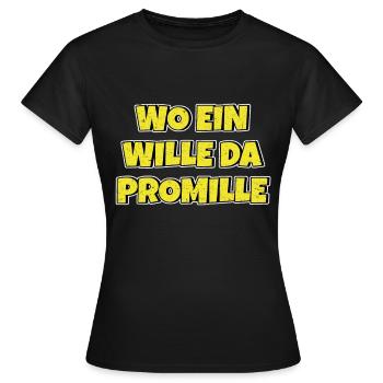 Lustiger Trinkspruch Wo ein Wille da Promille Bier - Frauen T-Shirt - Schwarz - Vorne - AI Model Female 172 dark (172cm)