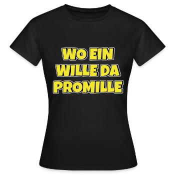 Lustiger Trinkspruch Wo ein Wille da Promille Bier - Frauen T-Shirt - Schwarz - Vorne - AI Model Female 172 dark (172cm)