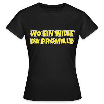 Lustiger Trinkspruch Wo ein Wille da Promille Bier - Frauen T-Shirt - Schwarz - Vorne - AI Model Female 172 dark (172cm)