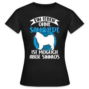 Leben ohne Samojede Samojedenspitz - Frauen T-Shirt - Schwarz - Vorne - AI Model Female 172 dark (172cm)