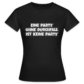Eine Party ohne Durchfall ist keine Party - Frauen T-Shirt - Schwarz - Vorne - AI Model Female 172 dark (172cm)