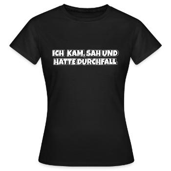 Ich kam sah und hatte Durchfall - Frauen T-Shirt - Schwarz - Vorne - AI Model Female 172 dark (172cm)