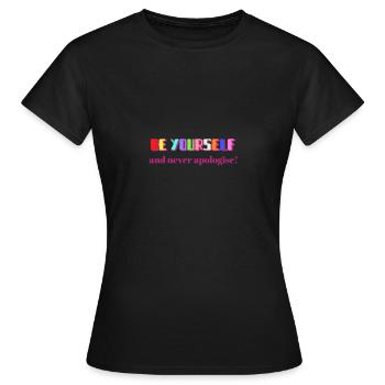 Be yourself. - Women's T-Shirt - black - Front - AI Model Female 172 dark (172cm)