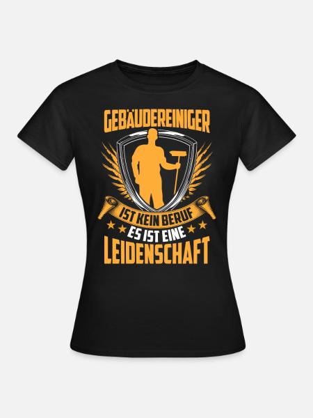 Gebäudereiniger ist kein Beruf Fassadenreiniger - Frauen T-Shirt - Schwarz