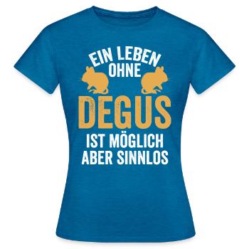 Leben ohne Degu Nagetier Stauchratte - Frauen T-Shirt - Antikblaues Saphir meliert - Vorne - AI Model Female 172 dark (172cm)