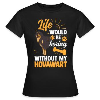 Langweilig ohne Hovawart Derber Bauernhund - Frauen T-Shirt - Schwarz - Vorne - AI Model Female 172 dark (172cm)