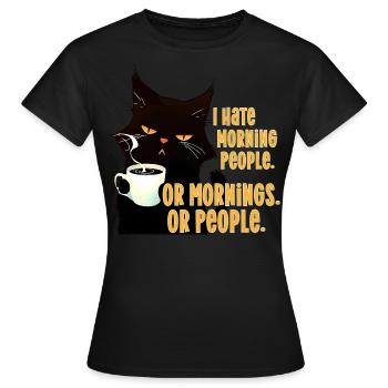 Hate morning people angry cat Katze Spruch Kaffee - Frauen T-Shirt - Schwarz - Vorne - AI Model Female 172 dark (172cm)