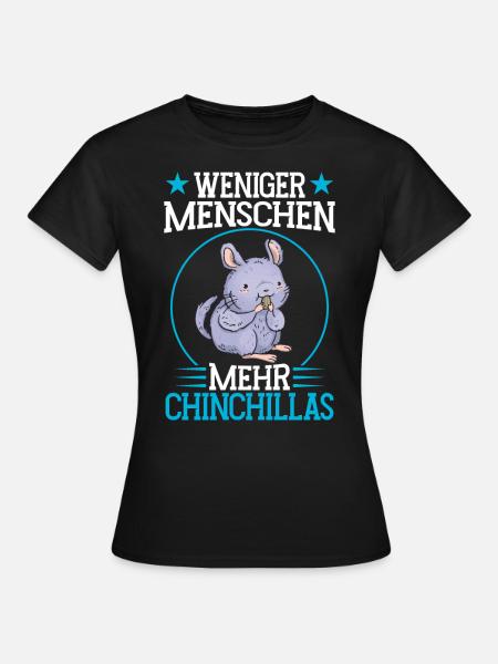 Mehr Chinchilla Nagetier Wollmaus - Frauen T-Shirt - Schwarz