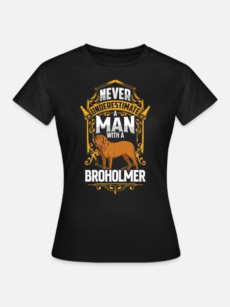 Mann mit Broholmer unterschätzen Broholmer - Frauen T-Shirt - Schwarz