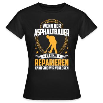 Les constructeurs d’asphalte ne réparent pas les constructeurs de routes - T-shirt Femme - noir - Devant - AI Model Female 172 dark (172cm)