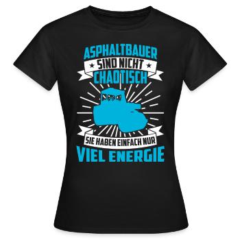 La construction d’asphalte n’est pas une construction routière chaotique - T-shirt Femme - noir - Devant - AI Model Female 172 dark (172cm)