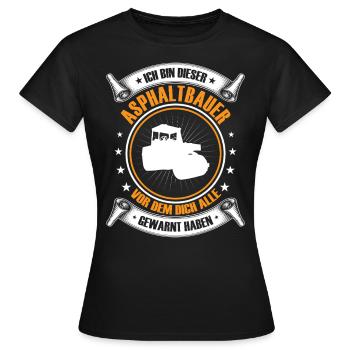 Je suis ce constructeur d’asphalte construction routière - T-shirt Femme - noir - Devant - AI Model Female 172 dark (172cm)