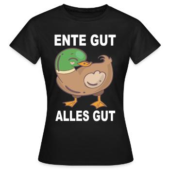 Ente Gut Alles Gut - Frauen T-Shirt - Schwarz - Vorne - AI Model Female 172 dark (172cm)