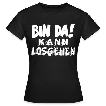 Bin da kann losgehen - Lustige Sprüche Damen - Frauen T-Shirt - Schwarz - Vorne - AI Model Female 172 dark (172cm)