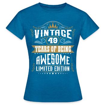 49 Years Of Being Awesome 49 Geburtstag 49 Jahre - Frauen T-Shirt - Antikblaues Saphir meliert - Vorne - AI Model Female 172 dark (172cm)