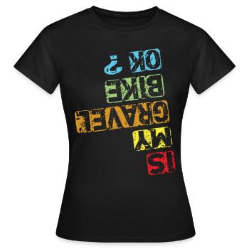 Is My Gravel Bike Ok - Gravel Bike Gravel Ride - Women's T-Shirt - black - Front - AI Model Female 172 dark (172cm)