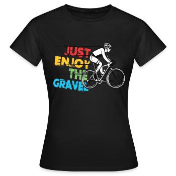 Just Enjoy The Gravel - Gravel Bike Gravel Ride - Women's T-Shirt - black - Front - AI Model Female 172 dark (172cm)