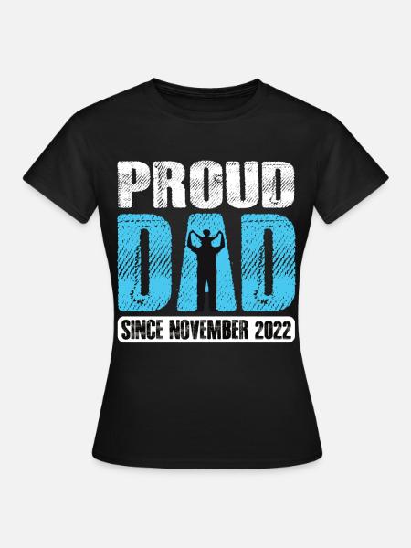 Proud Dad Since November 2022 - Frauen T-Shirt - Schwarz