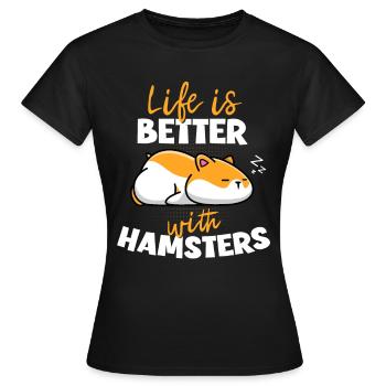 Life Is Better With Hamsters - Frauen T-Shirt - Schwarz - Vorne - AI Model Female 172 dark (172cm)