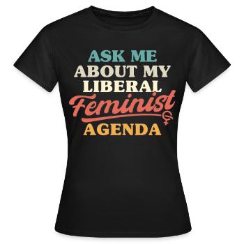Posez-moi des questions sur ma féministe libérale - T-shirt Femme - noir - Devant - AI Model Female 172 dark (172cm)