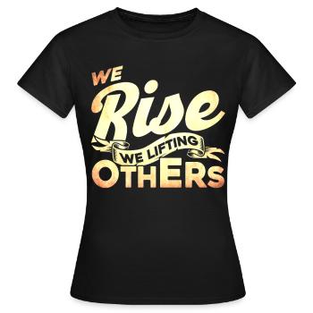 We Rise We Lifting Others - Women's T-Shirt - black - Front - AI Model Female 172 dark (172cm)