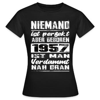 Niemand Is Perfekt Aber geboren 1957 Geburtstag - Frauen T-Shirt - Schwarz - Vorne - AI Model Female 172 dark (172cm)