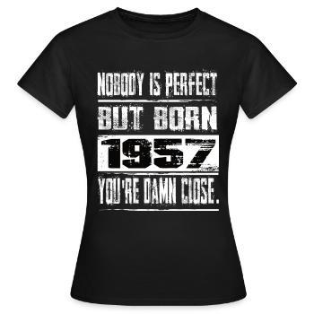 Niemand Is Perfekt Aber geboren 1957 Geburtstag - Frauen T-Shirt - Schwarz - Vorne - AI Model Female 172 dark (172cm)