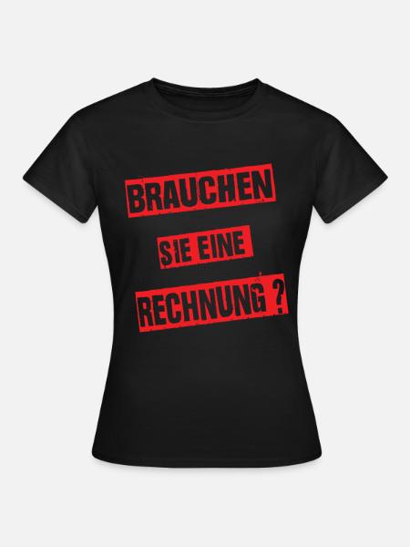 Brauchen Sie Eine Rechnung Handwerker Lustig - Frauen T-Shirt - Schwarz
