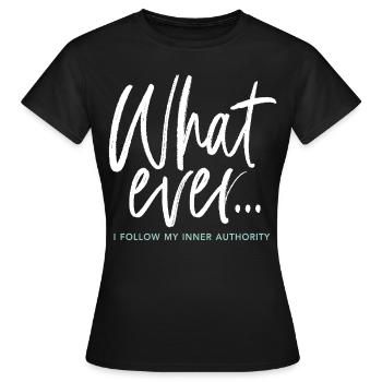 Qu’importe... Je suis mon autorité intérieure - T-shirt Femme - noir - Devant - AI Model Female 172 dark (172cm)